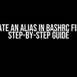 Create an Alias in Bashrc File: A Step-by-Step Guide