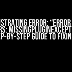 The Frustrating Error: “Error finding printers: MissingPluginException” – A Step-by-Step Guide to Fixing It