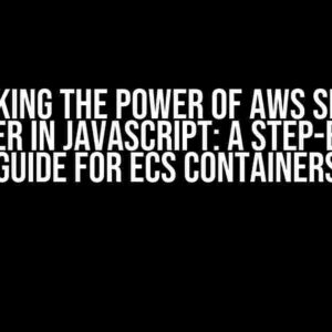 Unlocking the Power of AWS Secrets Manager in JavaScript: A Step-by-Step Guide for ECS Containers